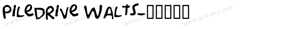 Piledrive Walts字体转换